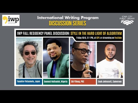 2023 International Writing Program (IWP) Panel: Style in the Hard Light ...