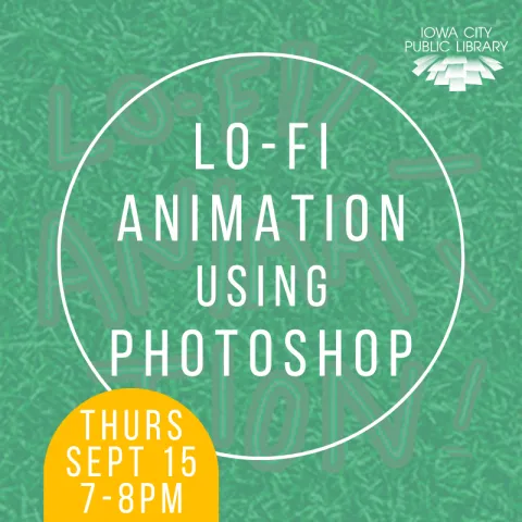 Lo-Fi Animation Using Photoshop | Iowa City Public Library